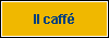 Il caff�